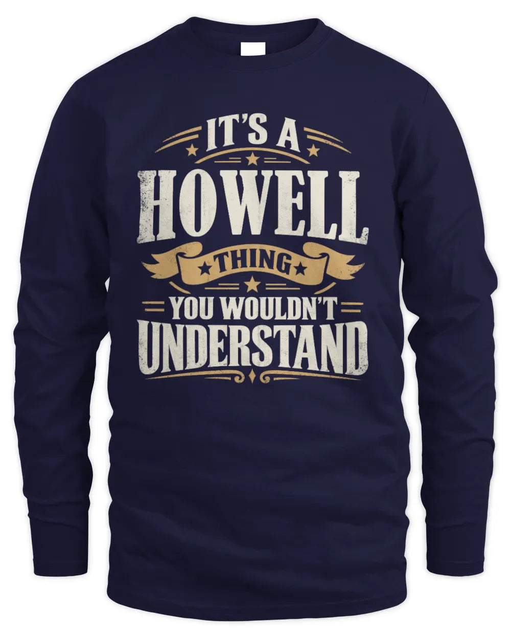 HOWELL P08 TH51 - Personalized “It’s a/an [NAME] Thing – You Wouldn’t Understand” Shirt - Men's Long Sleeved T-Shirt - Navy