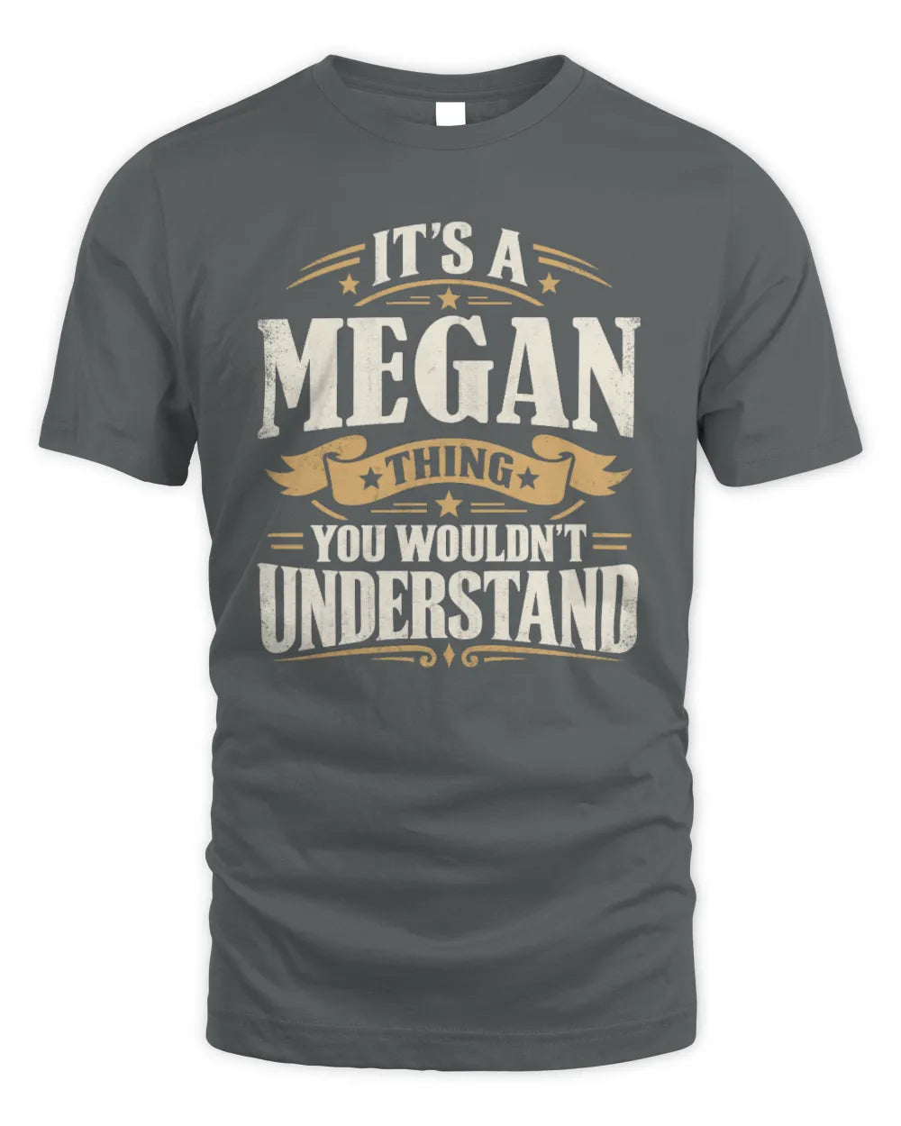 MEGAN P08 TH51 - Personalized “It’s a/an [NAME] Thing – You Wouldn’t Understand” Shirt - Unisex Standard T-Shirt - Charcoal