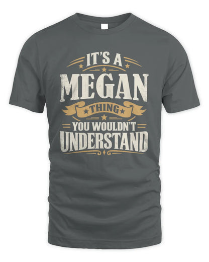 MEGAN P08 TH51 - Personalized “It’s a/an [NAME] Thing – You Wouldn’t Understand” Shirt - Unisex Standard T-Shirt - Charcoal