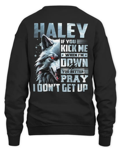 HALEY AP62-K4-666 - Personalized Fierce Wolf Quote Apparel “If You Kick Me When I’m Down, You Better Pray I Don’t Get Up” - Unisex Sweatshirt - Black