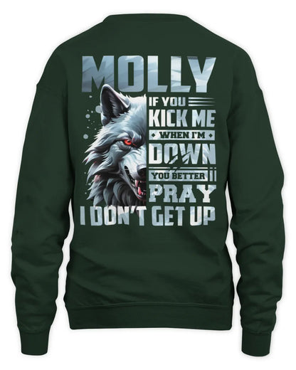 MOLLY AP62-K4-666 - Personalized Fierce Wolf Quote Apparel “If You Kick Me When I’m Down, You Better Pray I Don’t Get Up” - Unisex Sweatshirt - Forest Green