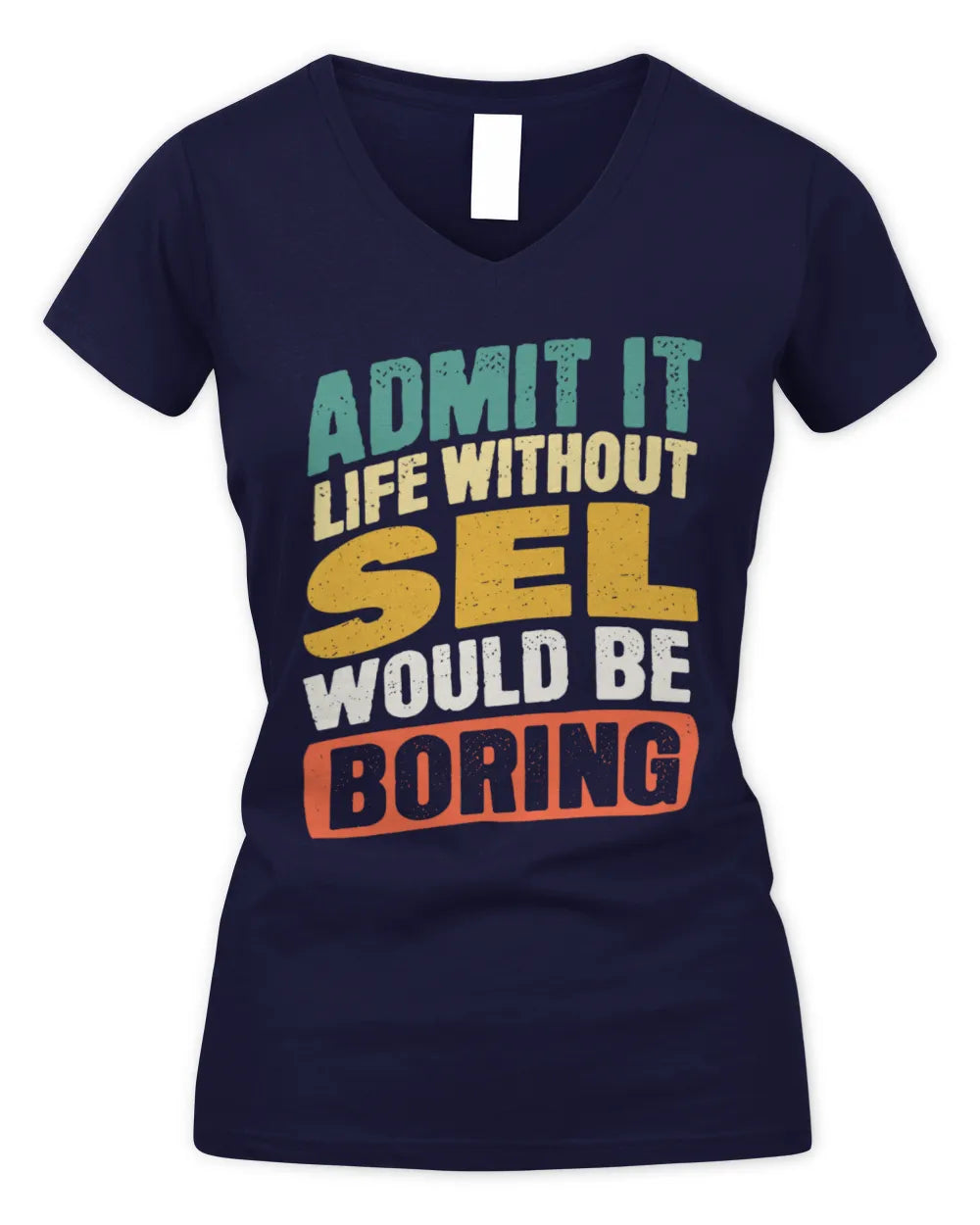 SEL TP88-K4-229
Personalized Funny Quote Apparel “Life Without NAME Would Be Boring” - Women's V-Neck T-Shirt - Navy