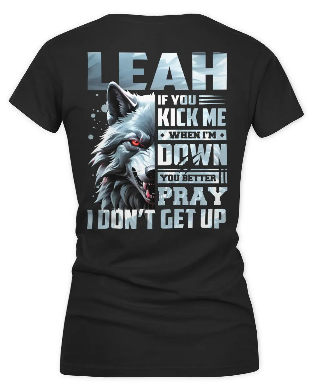 LEAH AP62-K4-666 - Personalized Fierce Wolf Quote Apparel “If You Kick Me When I’m Down, You Better Pray I Don’t Get Up” - Women's V-Neck T-Shirt - Black