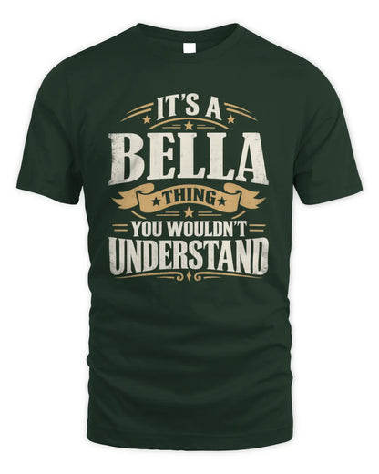BELLA P08 TH51 - Personalized “It’s a/an [NAME] Thing – You Wouldn’t Understand” Shirt - Unisex Standard T-Shirt - Forest Green