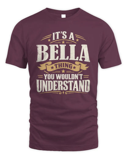 BELLA P08 TH51 - Personalized “It’s a/an [NAME] Thing – You Wouldn’t Understand” Shirt - Unisex Standard T-Shirt - Maroon