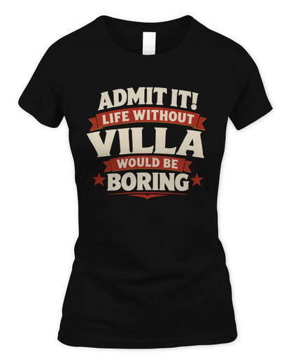VILLA P4 KT003 Personalized Funny Quote Apparel “Life Without NAME Would Be Boring” - Women's Standard T-Shirt - Black