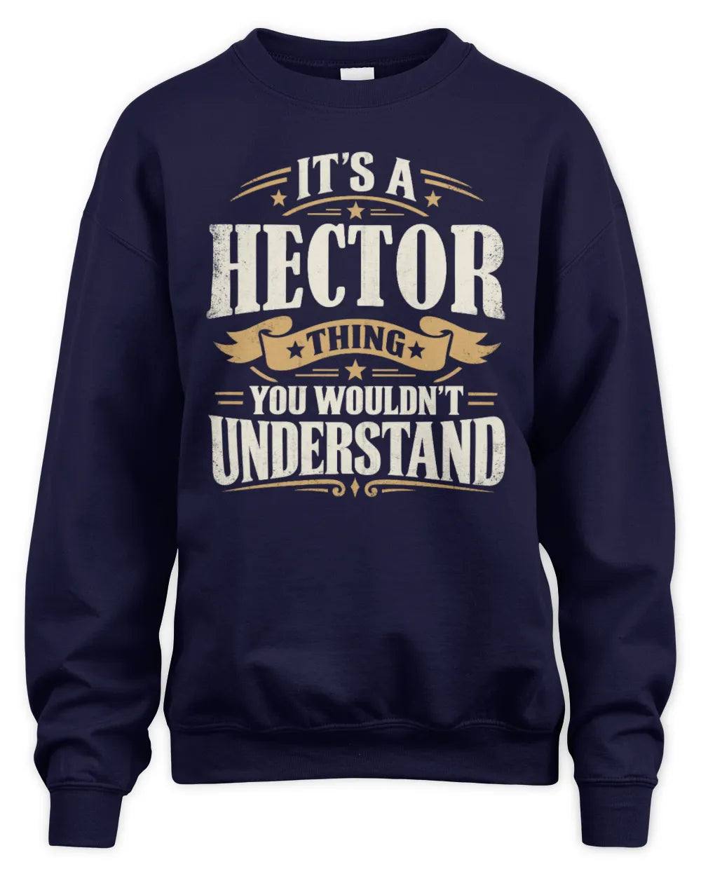 HECTOR P08 TH51 - Personalized “It’s a/an [NAME] Thing – You Wouldn’t Understand” Shirt - Unisex Sweatshirt - Navy