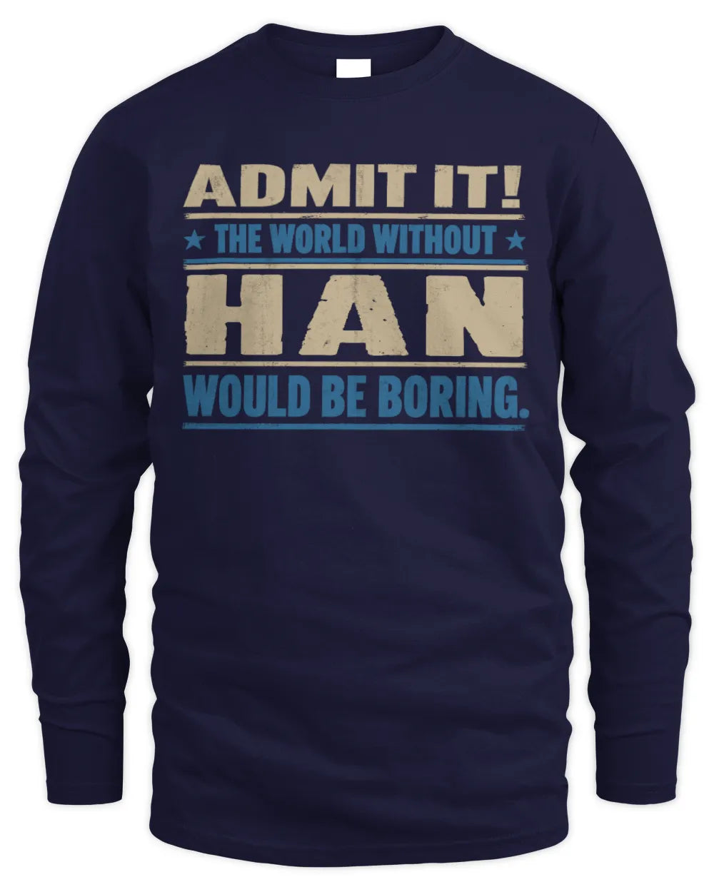 HAN TP68-K2-968 – Personalized Funny Quote Apparel “The World Without NAME Would Be Boring” - Men's Long Sleeved T-Shirt - Navy