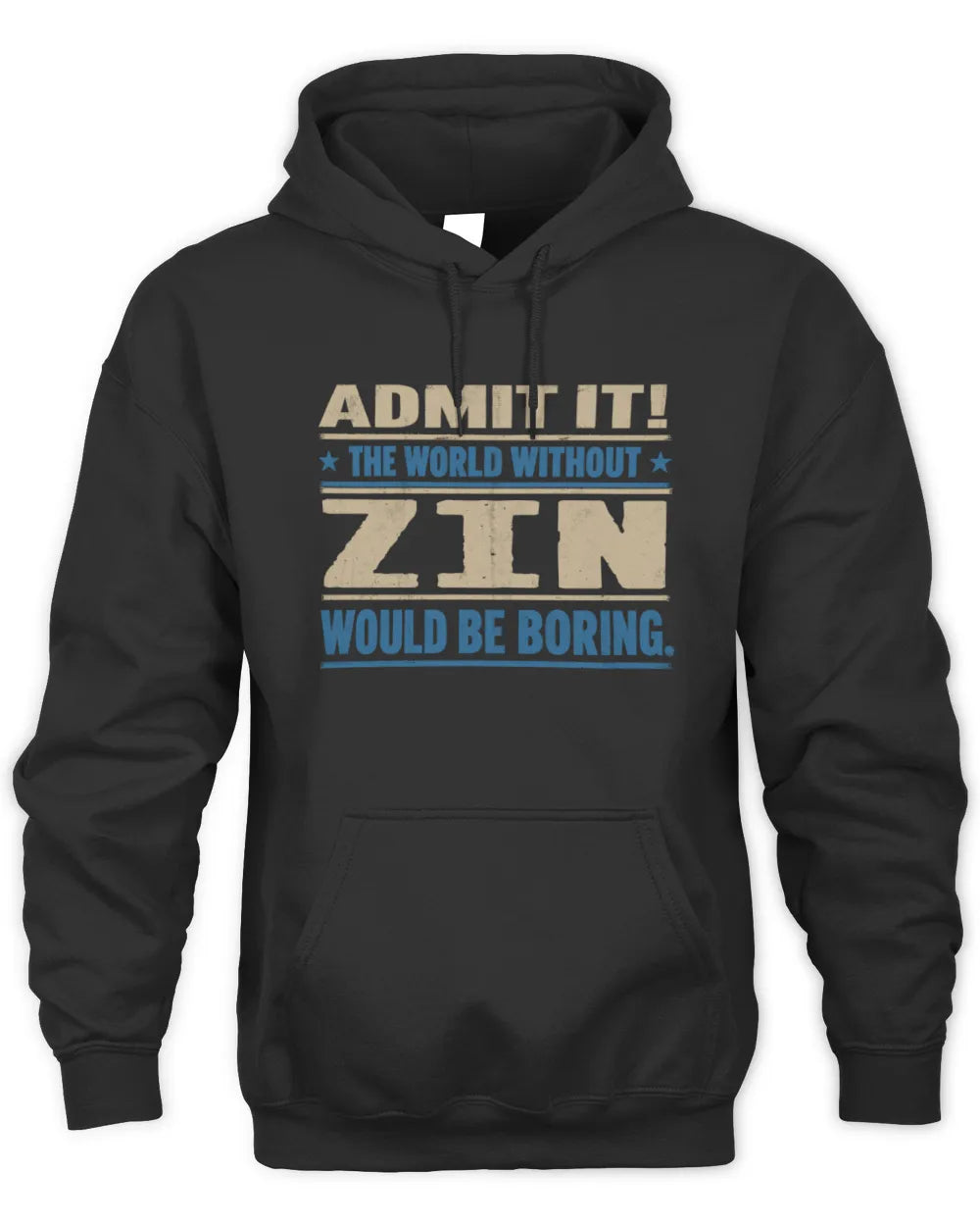 ZIN TP68-K2-968 – Personalized Funny Quote Apparel “The World Without NAME Would Be Boring” - Unisex Hoodie - Black