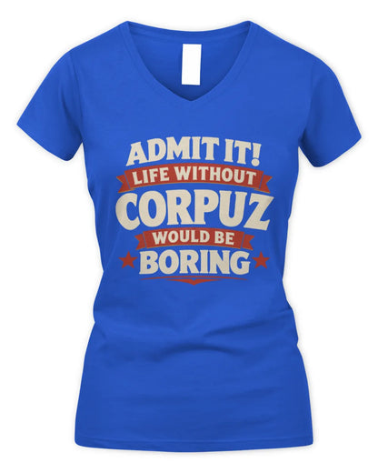 CORPUZ P4 KT003 Personalized Funny Quote Apparel “Life Without NAME Would Be Boring” - Women's V-Neck T-Shirt - Royal