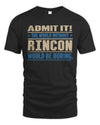 RINCON TP68-K2-968 – Personalized Funny Quote Apparel “The World Without NAME Would Be Boring”