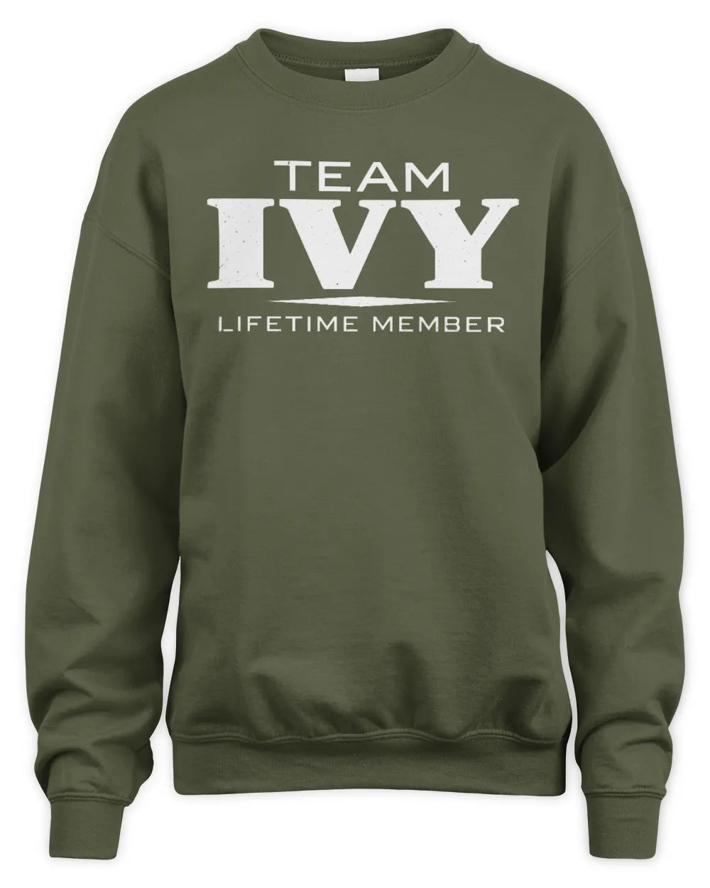 IVY BL62-K4-128 - Personalized “Team NAME Lifetime Member” - Unisex Sweatshirt - Military Green