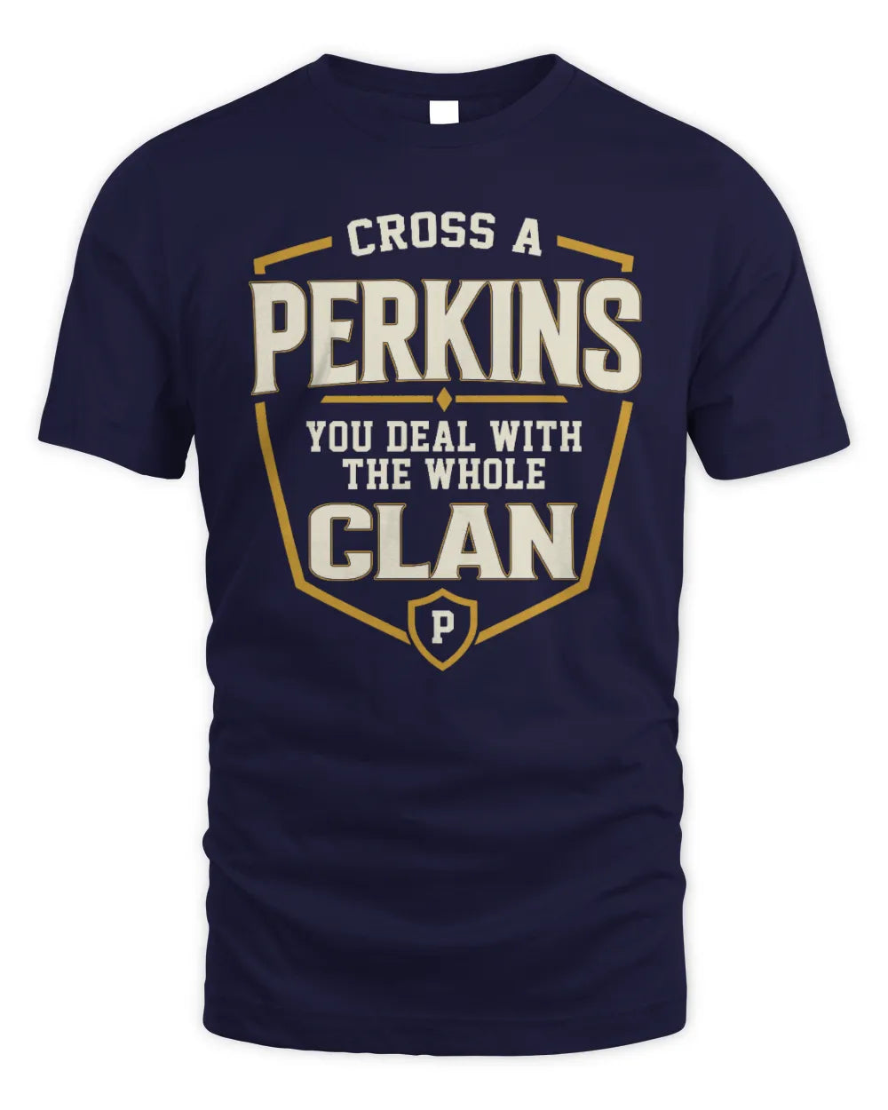 PERKINS NT1-K008 Cross A/An NAME, You Deal With the Whole Clan | Personalized Vintage T-Shirt - Unisex Standard T-Shirt - Navy