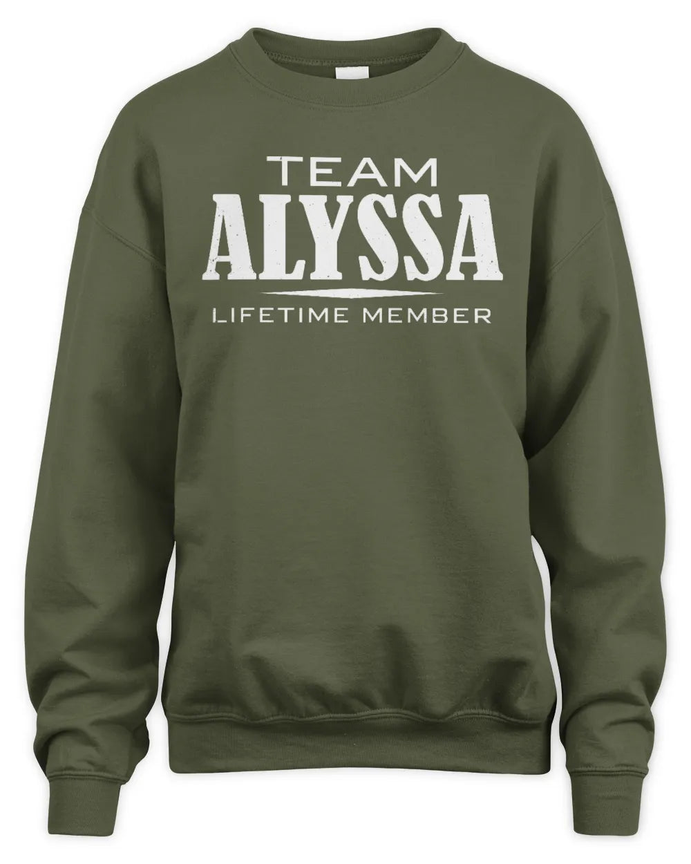 ALYSSA BL62-K4-128 - Personalized “Team NAME Lifetime Member” - Unisex Sweatshirt - Military Green