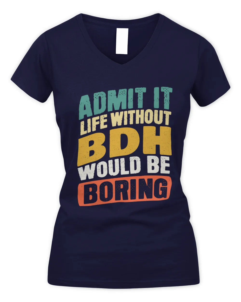 BDH TP88-K4-229
Personalized Funny Quote Apparel “Life Without NAME Would Be Boring” - Women's V-Neck T-Shirt - Navy