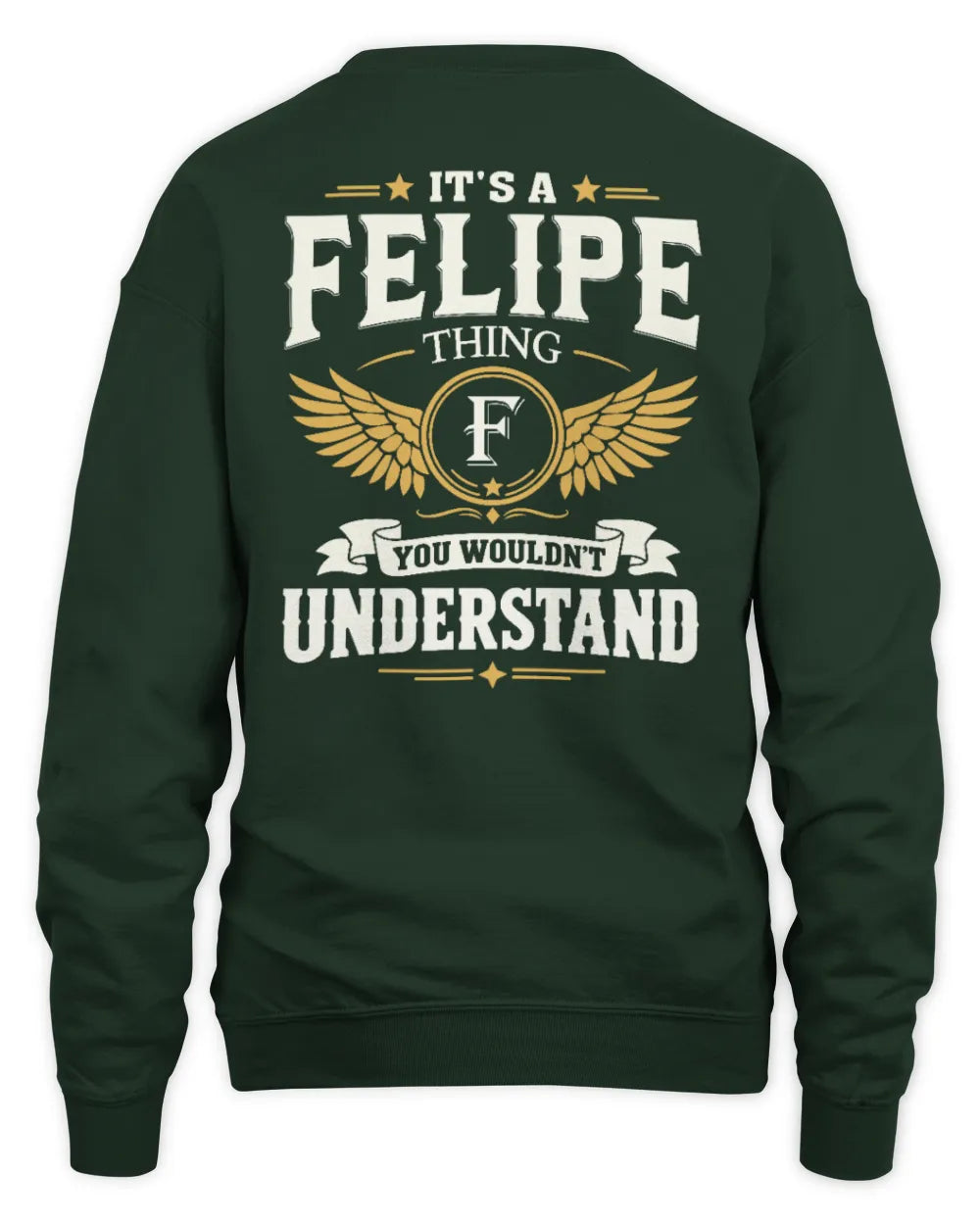 FELIPE KT06-M008 It’s a [NAME] Thing – You Wouldn’t Understand | Personalized Vintage T-Shirt - Unisex Sweatshirt - Forest Green