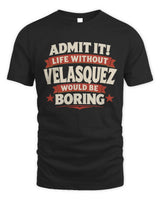 VELASQUEZ P4 KT003 Personalized Funny Quote Apparel “Life Without NAME Would Be Boring” - Unisex Standard T-Shirt - Black