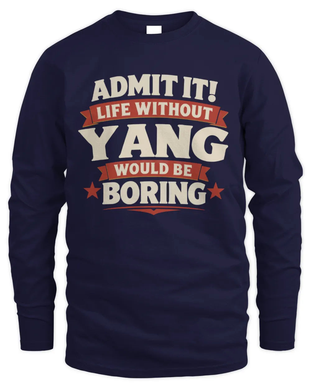 YANG P4 KT003 Personalized Funny Quote Apparel “Life Without NAME Would Be Boring” - Men's Long Sleeved T-Shirt - Navy