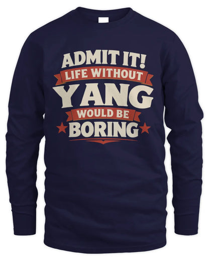 YANG P4 KT003 Personalized Funny Quote Apparel “Life Without NAME Would Be Boring” - Men's Long Sleeved T-Shirt - Navy