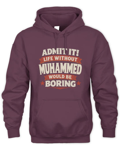 MUHAMMED P4 KT003 Personalized Funny Quote Apparel “Life Without NAME Would Be Boring” - Unisex Hoodie - Maroon