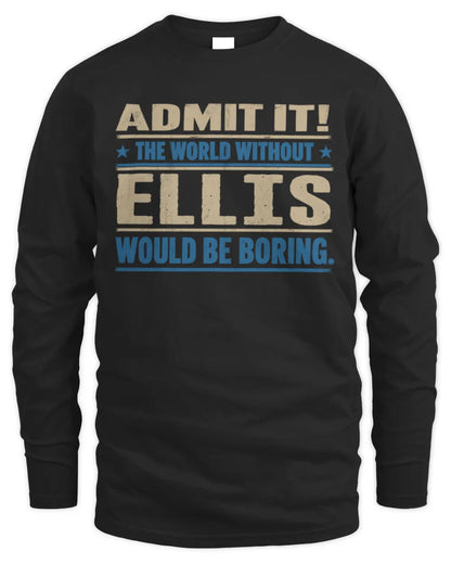 ELLIS TP68-K2-968 – Personalized Funny Quote Apparel “The World Without NAME Would Be Boring” - Men's Long Sleeved T-Shirt - Black