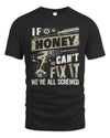 HONEY TX03 P02 - Personalized Handyman Mechanic Shirt “If NAME Can’t Fix It, We’re All Screwed”