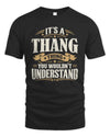 THANG P08 TH51 - Personalized “It’s a/an [NAME] Thing – You Wouldn’t Understand” Shirt