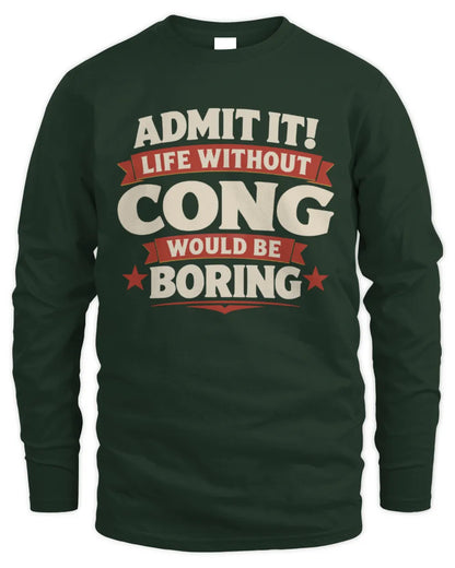 CONG P4 KT003 Personalized Funny Quote Apparel “Life Without NAME Would Be Boring” - Men's Long Sleeved T-Shirt - Forest Green