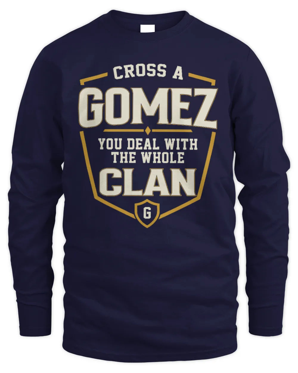 GOMEZ NT1-K008 Cross A/An NAME, You Deal With the Whole Clan | Personalized Vintage T-Shirt - Men's Long Sleeved T-Shirt - Navy
