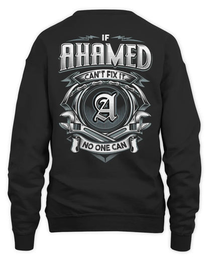 AHAMED AP81-K4-626 - Personalized Ahmed Quote Apparel “If Ahmed Can't Fix It, No One Can” - Unisex Sweatshirt - Black