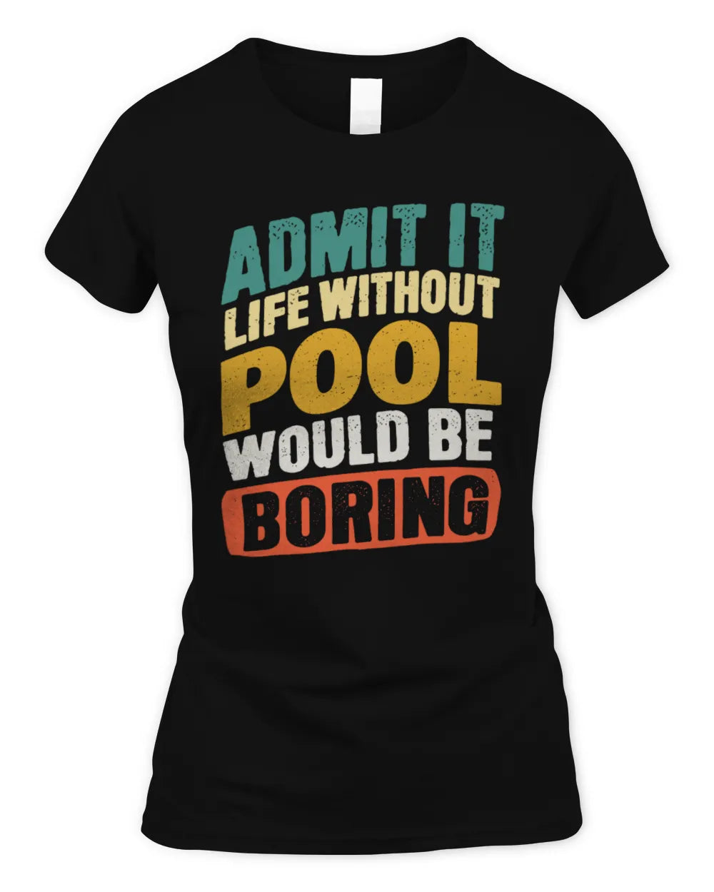 POOL TP88-K4-229
Personalized Funny Quote Apparel “Life Without NAME Would Be Boring” - Women's Standard T-Shirt - Black