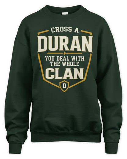DURAN NT1-K008 Cross A/An NAME, You Deal With the Whole Clan | Personalized Vintage T-Shirt - Unisex Sweatshirt - Forest Green