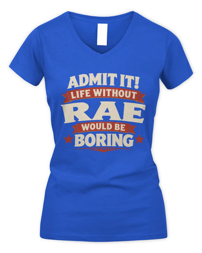 RAE P4 KT003 Personalized Funny Quote Apparel “Life Without NAME Would Be Boring” - Women's V-Neck T-Shirt - Royal