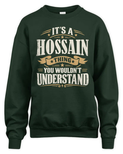 HOSSAIN P08 TH51 - Personalized “It’s a/an [NAME] Thing – You Wouldn’t Understand” Shirt - Unisex Sweatshirt - Forest Green