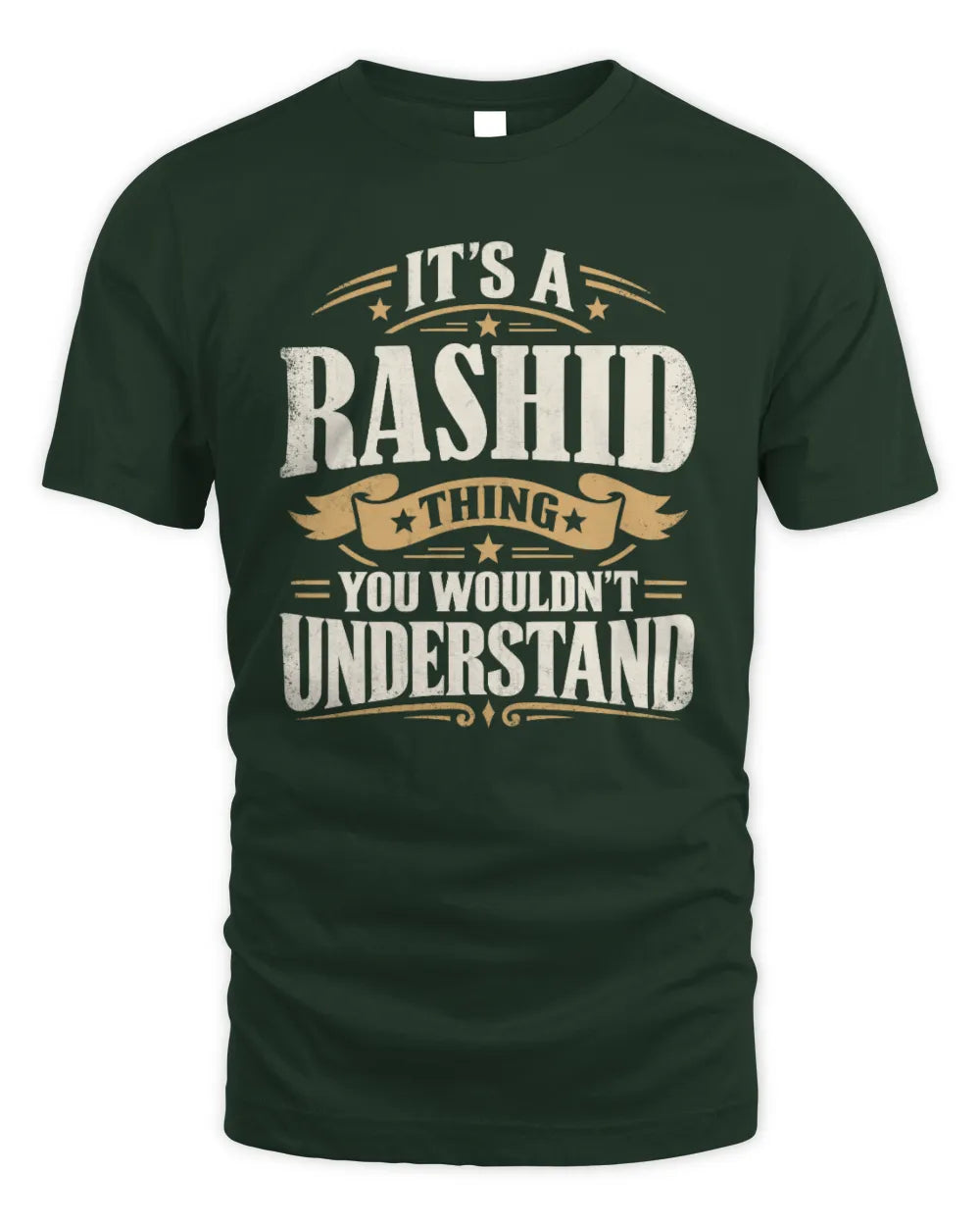 RASHID P08 TH51 - Personalized “It’s a/an [NAME] Thing – You Wouldn’t Understand” Shirt - Unisex Standard T-Shirt - Forest Green