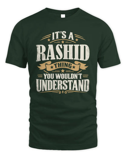 RASHID P08 TH51 - Personalized “It’s a/an [NAME] Thing – You Wouldn’t Understand” Shirt - Unisex Standard T-Shirt - Forest Green