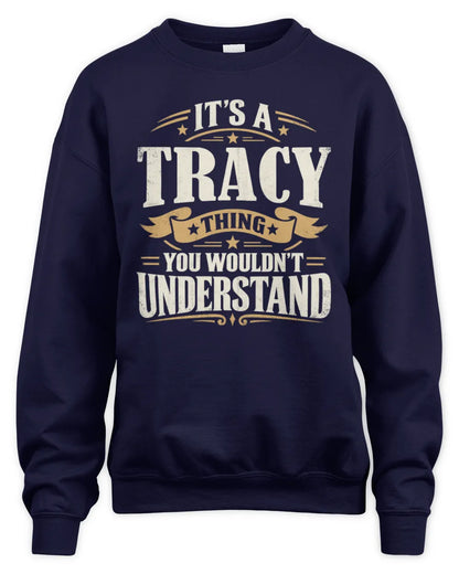 TRACY P08 TH51 - Personalized “It’s a/an [NAME] Thing – You Wouldn’t Understand” Shirt - Unisex Sweatshirt - Navy