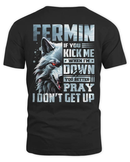 FERMIN AP62-K4-666 - Personalized Fierce Wolf Quote Apparel “If You Kick Me When I’m Down, You Better Pray I Don’t Get Up” - Unisex Standard T-Shirt - Black