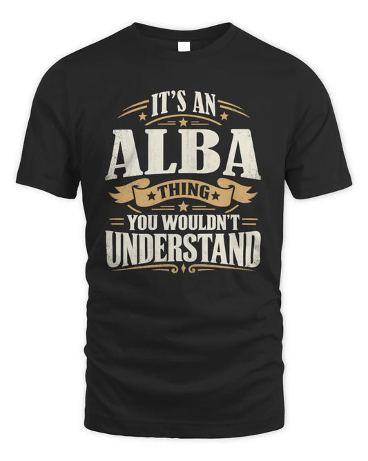 ALBA P08 TH51 - Personalized “It’s a/an [NAME] Thing – You Wouldn’t Understand” Shirt - Unisex Standard T-Shirt - Black