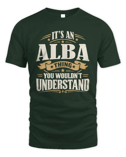 ALBA P08 TH51 - Personalized “It’s a/an [NAME] Thing – You Wouldn’t Understand” Shirt - Unisex Standard T-Shirt - Forest Green