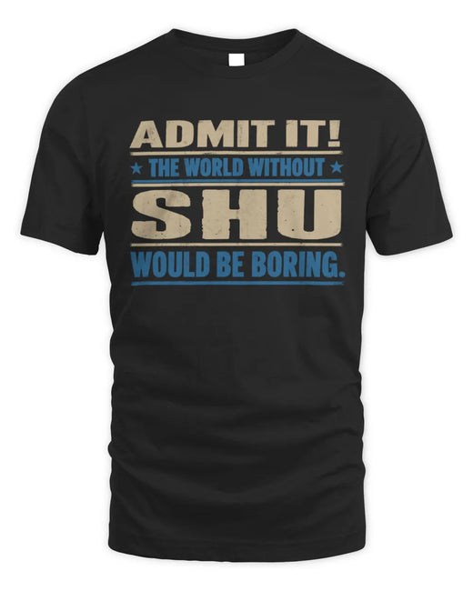 SHU TP68-K2-968 – Personalized Funny Quote Apparel “The World Without NAME Would Be Boring”