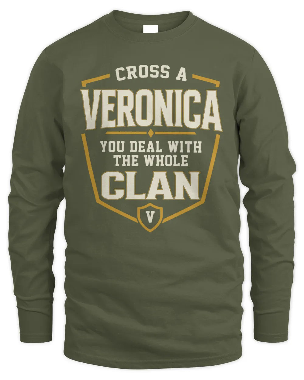 VERONICA NT1-K008 Cross A/An NAME, You Deal With the Whole Clan | Personalized Vintage T-Shirt - Men's Long Sleeved T-Shirt - Military Green