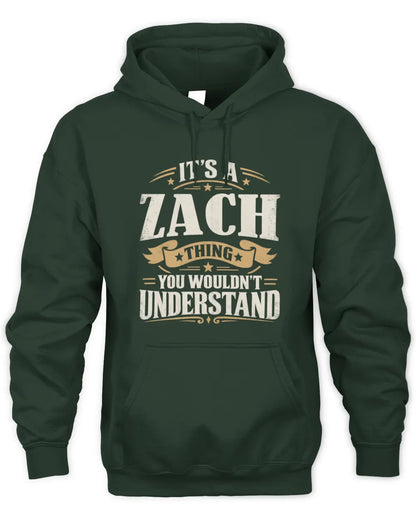 ZACH P08 TH51 - Personalized “It’s a/an [NAME] Thing – You Wouldn’t Understand” Shirt - Unisex Hoodie - Forest Green