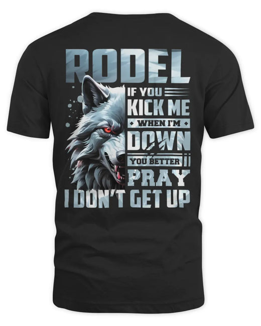 RODEL AP62-K4-666 - Personalized Fierce Wolf Quote Apparel “If You Kick Me When I’m Down, You Better Pray I Don’t Get Up”