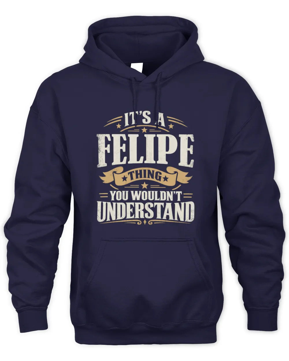 FELIPE P08 TH51 - Personalized “It’s a/an [NAME] Thing – You Wouldn’t Understand” Shirt - Unisex Hoodie - Navy