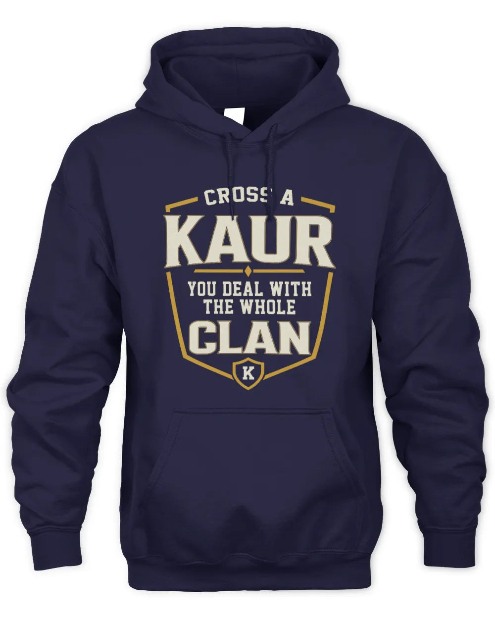 KAUR NT1-K008 Cross A/An NAME, You Deal With the Whole Clan | Personalized Vintage T-Shirt - Unisex Hoodie - Navy