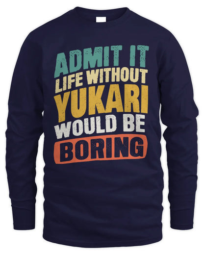 YUKARI TP88-K4-229
Personalized Funny Quote Apparel “Life Without NAME Would Be Boring” - Men's Long Sleeved T-Shirt - Navy