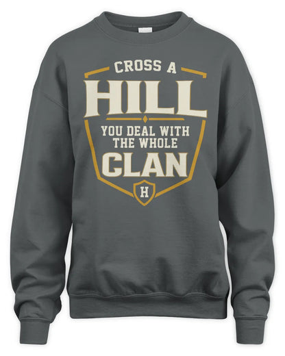 HILL NT1-K008 Cross A/An NAME, You Deal With the Whole Clan | Personalized Vintage T-Shirt - Unisex Sweatshirt - Charcoal