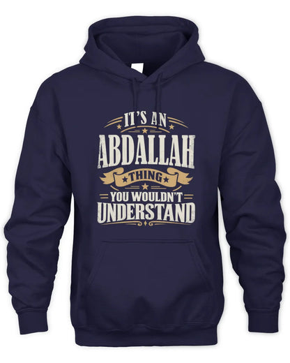 ABDALLAH P08 TH51 - Personalized “It’s a/an [NAME] Thing – You Wouldn’t Understand” Shirt - Unisex Hoodie - Navy