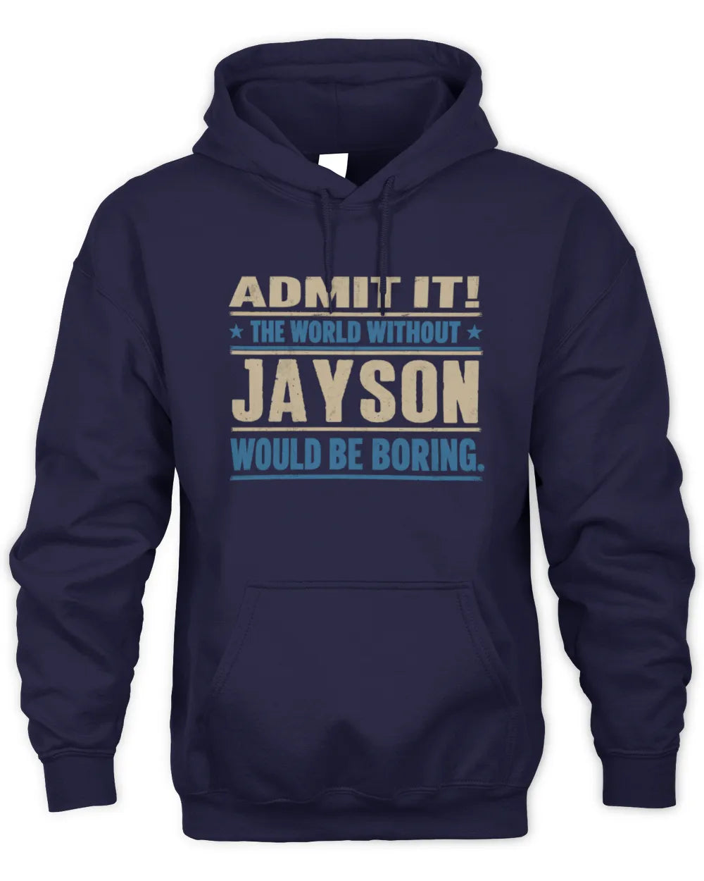 JAYSON TP68-K2-968 – Personalized Funny Quote Apparel “The World Without NAME Would Be Boring” - Unisex Hoodie - Navy